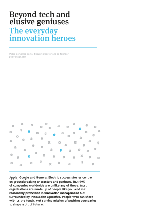 Beyond tech and elusive geniuses. The everyday innovation heroes